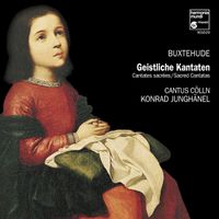 Cantus C&ouml;lln - Buxtehude: Sacred Cantatas