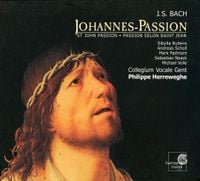 Collegium Vocale Gent / Philippe Herreweghe / Sibylla Rubens / Andreas Scholl / Mark Padmore / Sebastian Noack / Michael Volle - J.S. Bach: Johannes-Passion