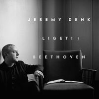 Jeremy Denk - Ligeti / Beethoven