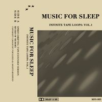 Music For Sleep - Infinite Tape Loops: Vol.1