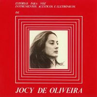 Jocy De Oliveira - Est&oacute;rias para voz, instrumentos ac&uacute;sticos e eletr&ocirc;nicos