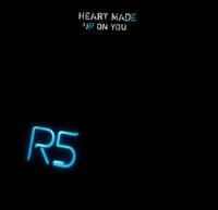 R5 - Heart Made Up on You