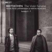Frank Peter Zimmermann / Martin Helmchen - The Violin Sonatas: Sonatas 5-7