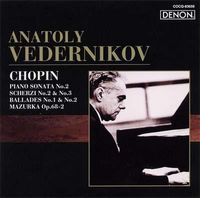 Анатолий Ведерников [Anatoly Vedernikov] - Chopin: Piano Sonata No. 2 etc.