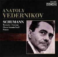 Анатолий Ведерников [Anatoly Vedernikov] - Schumann - Piano Sonata No. 2, Fantasie, Etc