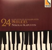 Nikolai Kapustin - Kapustin Plays Kapustin: 24 Preludes