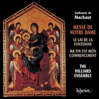 The Hilliard Ensemble - Messe de Notre Dame; Le lai de la fonteinne; Ma fin est mon commencement
