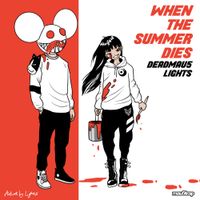 deadmau5 & Lights - When the Summer Dies