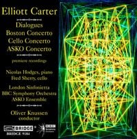 London Sinfonietta / BBC Symphony Orchestra / Asko Ensemble / Oliver Knussen / Nicolas Hodges / Fred Sherry - Dialogues; Boston Concerto; Cello Concerto; ASKO Concerto