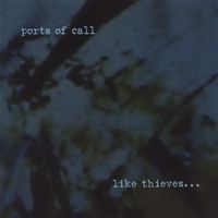 Ports Of Call - Like Thieves&hellip;