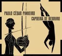 Paulo C&eacute;sar Pinheiro - Capoeira de Besouro