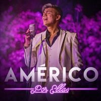Am&eacute;rico - Por Ellas