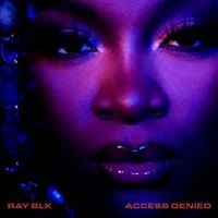 Ray BLK - Access Denied