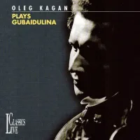 Oleg Kagan - Oleg Kagan Plays Gubaidulina