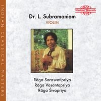 L. Subramaniam - Three Ragas for Solo Violin: Rāga Sarasvatipriya / Rāga Vasantapriya / Rāga Śivapriya