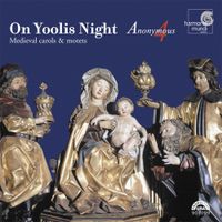 Anonymous 4 - On Yoolis Night: Medieval carols & motets