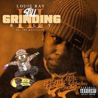 Louie Ray - Still Grinding 3 (Re-Lit)