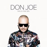 Don Joe - Ora O Mai Pi&ugrave;