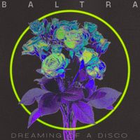 Baltra - Dreaming Of A Disco