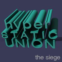 Hyper Static Union - The Siege