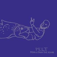 Pelt - Pearls from the River