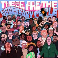 Necessary People - These Are The Necessary People