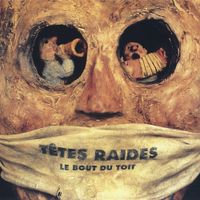 T&ecirc;tes Raides - Le bout du toit