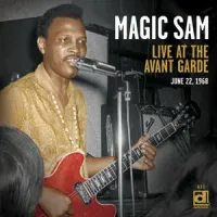 Magic Sam - Live at the Avant Garde