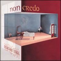 Non Credo - Reluctant Hosts