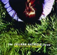 The Juliana Hatfield Three - Become What You Are