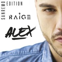 Raige - Alex - Sanremo Edition