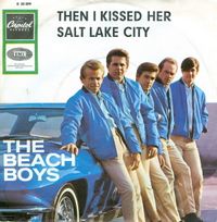 The Beach Boys - Then I Kissed Her / Salt Lake City