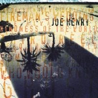 Joe Henry - Kindness of the World