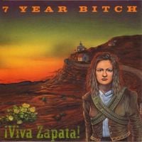 7 Year Bitch - &iexcl;Viva Zapata!