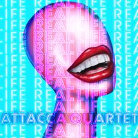 Attacca Quartet - Real Life