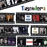 Tuscadero - My Way or the Highway