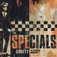 The Specials - Guilty 'til Proved Innocent!