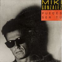 Miki Gonzalez - Puedes Ser Tu