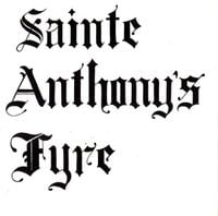 Sainte Anthony&rsquo;s Fyre - Sainte Anthony&rsquo;s Fyre