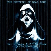 The Festival Of Dead Deer - The Many Faces of Mental Illness
