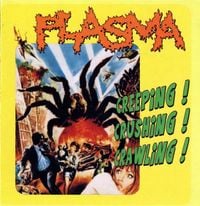 Plasma - Creeping! Crushing! Crawling!