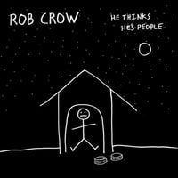 Rob Crow - He Thinks He's People