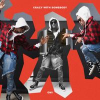 OMI - Crazy With Somebody