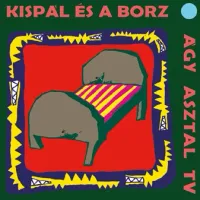 Kisp&aacute;l &eacute;s A Borz - &Aacute;gy asztal t&eacute;v&eacute;