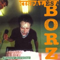 Kispál és A Borz - Happy Borzday