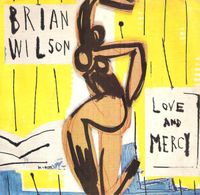Brian Wilson - Love and Mercy / He Couldn't Get His Poor Old Body to Move