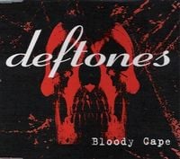Deftones - Bloody Cape