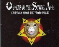Queens of the Stone Age - Everybody Knows That You're Insane