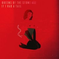 Queens of the Stone Age - If I Had a Tail