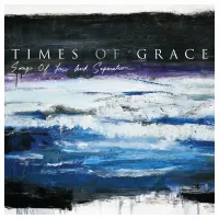 Times Of Grace - Songs of Loss and Separation